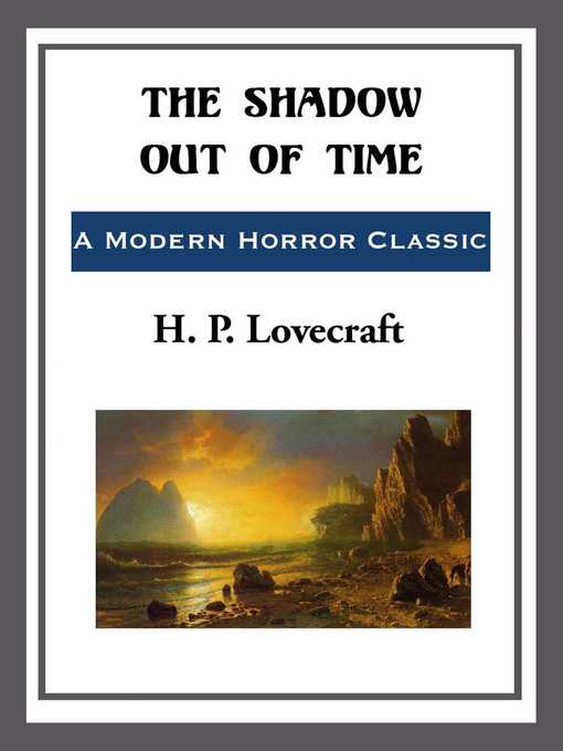 Title details for The Shadow Out of Time by H. P. Lovecraft - Available